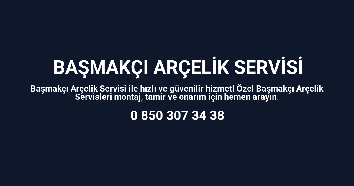 Başmakçı Arçelik Servisi